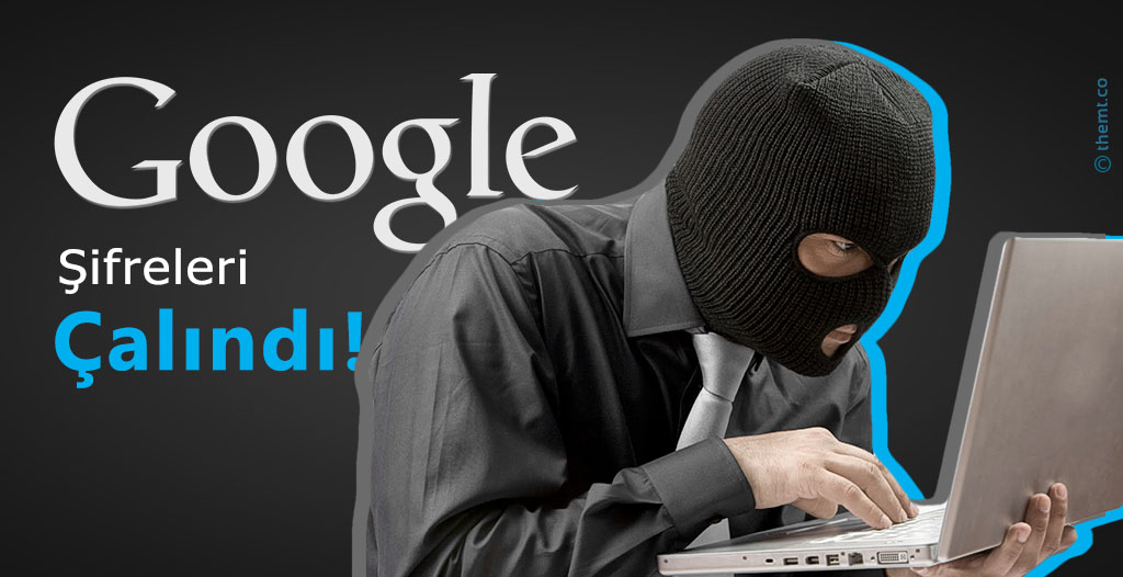 Google Kullanıcı Şifreleri Çalındı Google Kullanıcı Şifreleri Çalındı